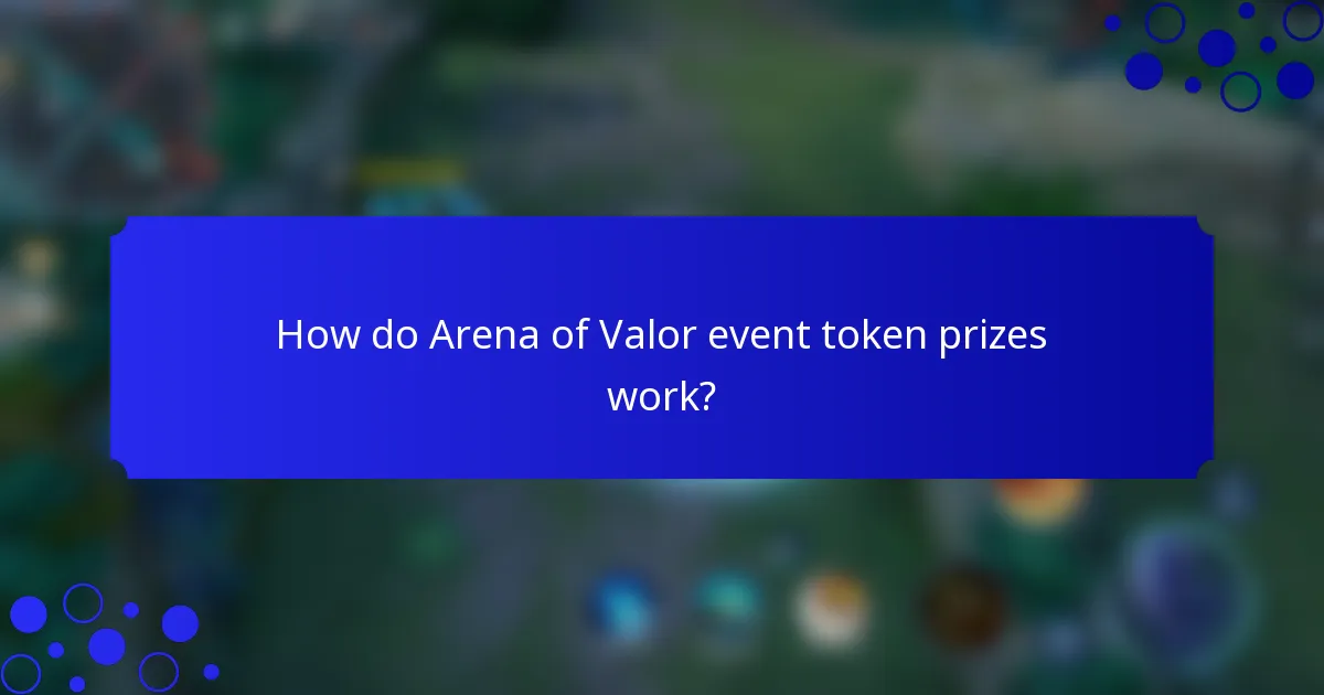 How do Arena of Valor event token prizes work?