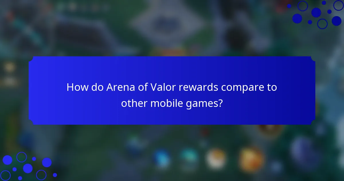 How do Arena of Valor rewards compare to other mobile games?
