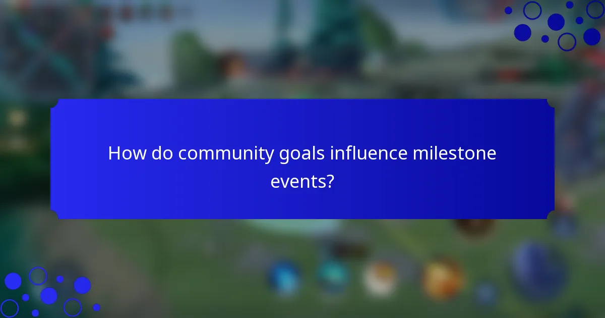 How do community goals influence milestone events?