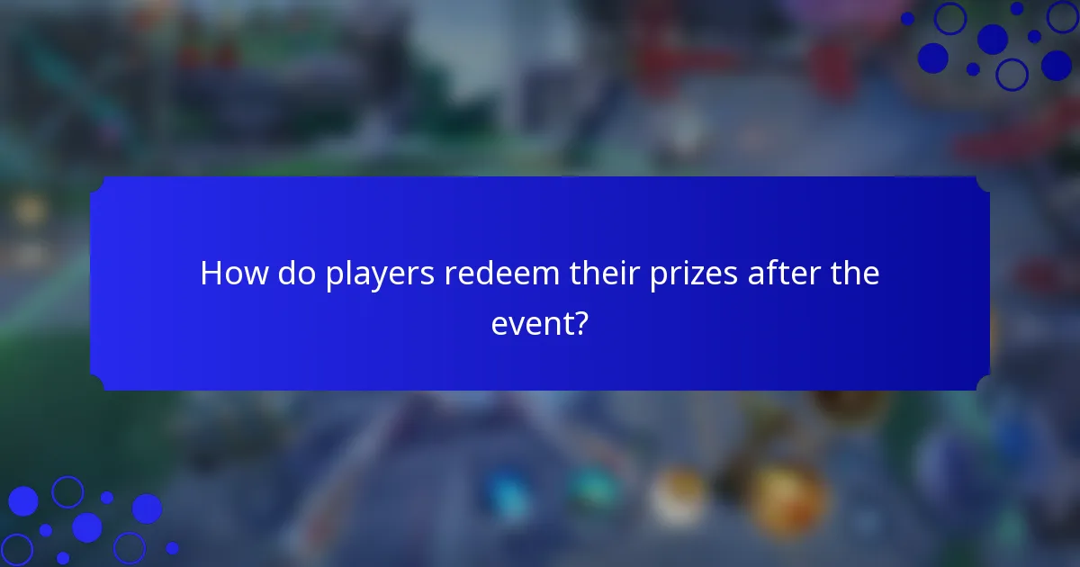 How do players redeem their prizes after the event?