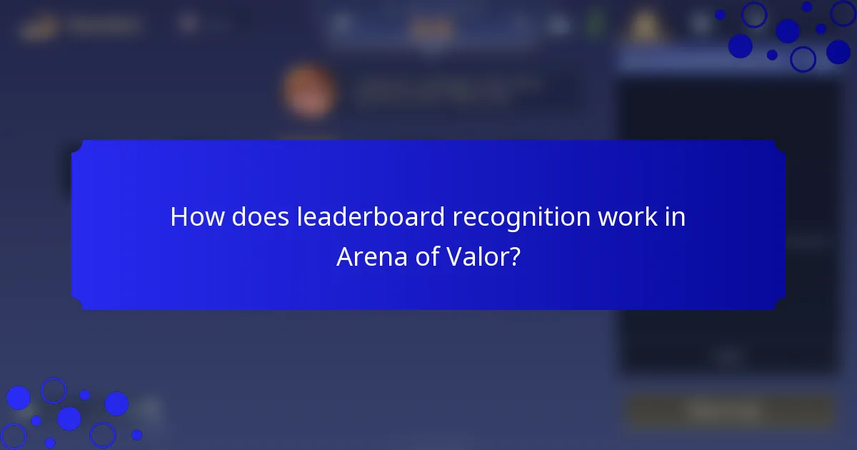 How does leaderboard recognition work in Arena of Valor?