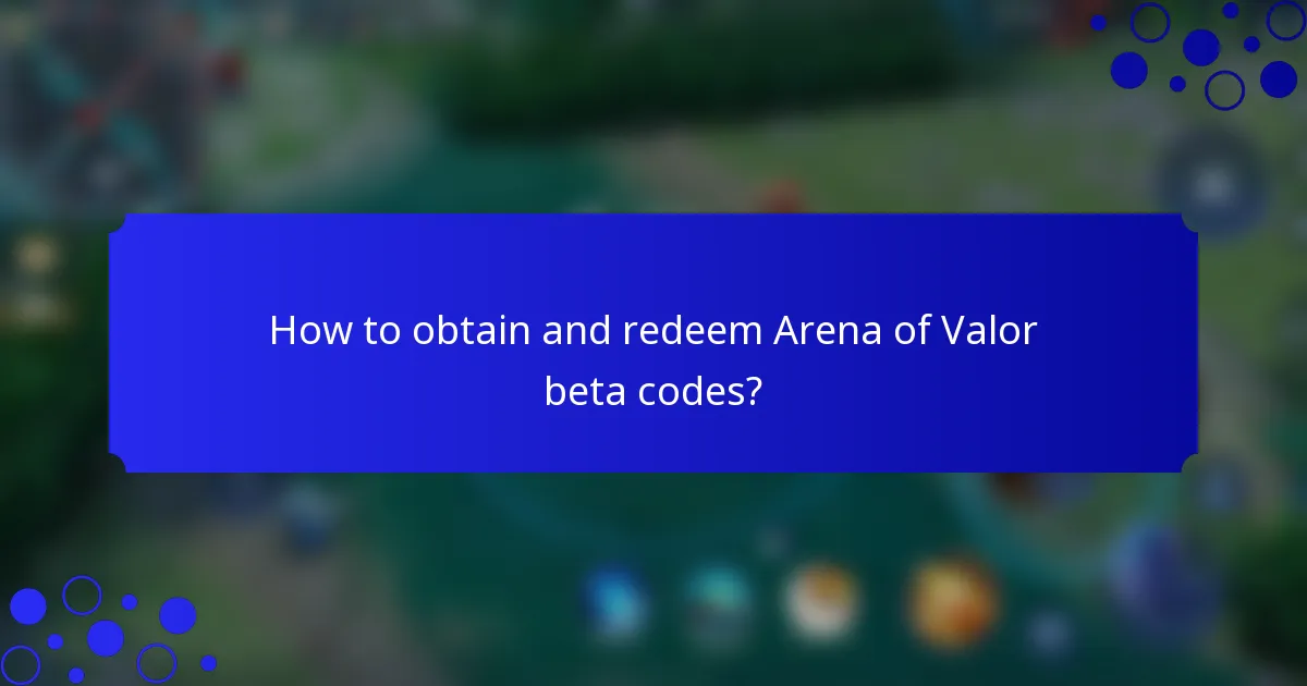 How to obtain and redeem Arena of Valor beta codes?