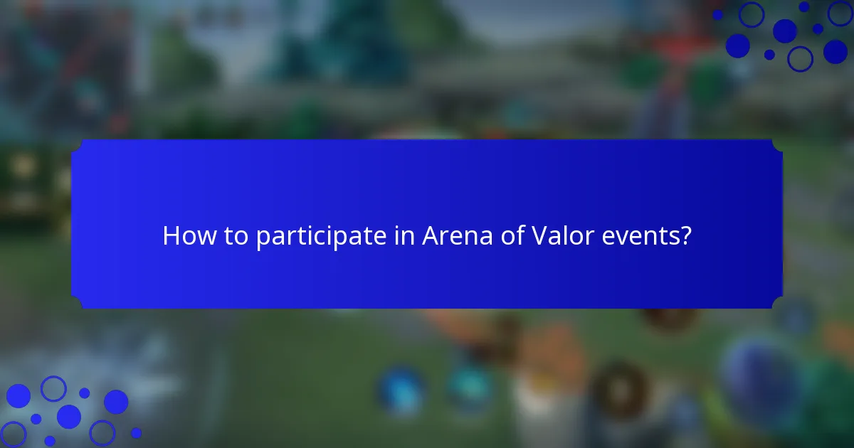 How to participate in Arena of Valor events?