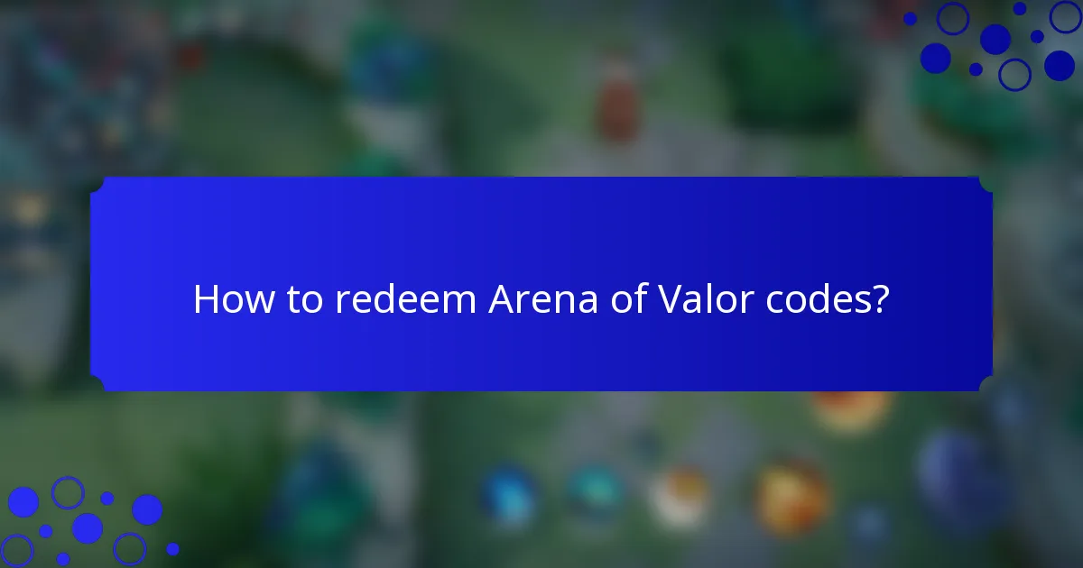 How to redeem Arena of Valor codes?