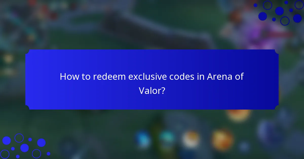 How to redeem exclusive codes in Arena of Valor?