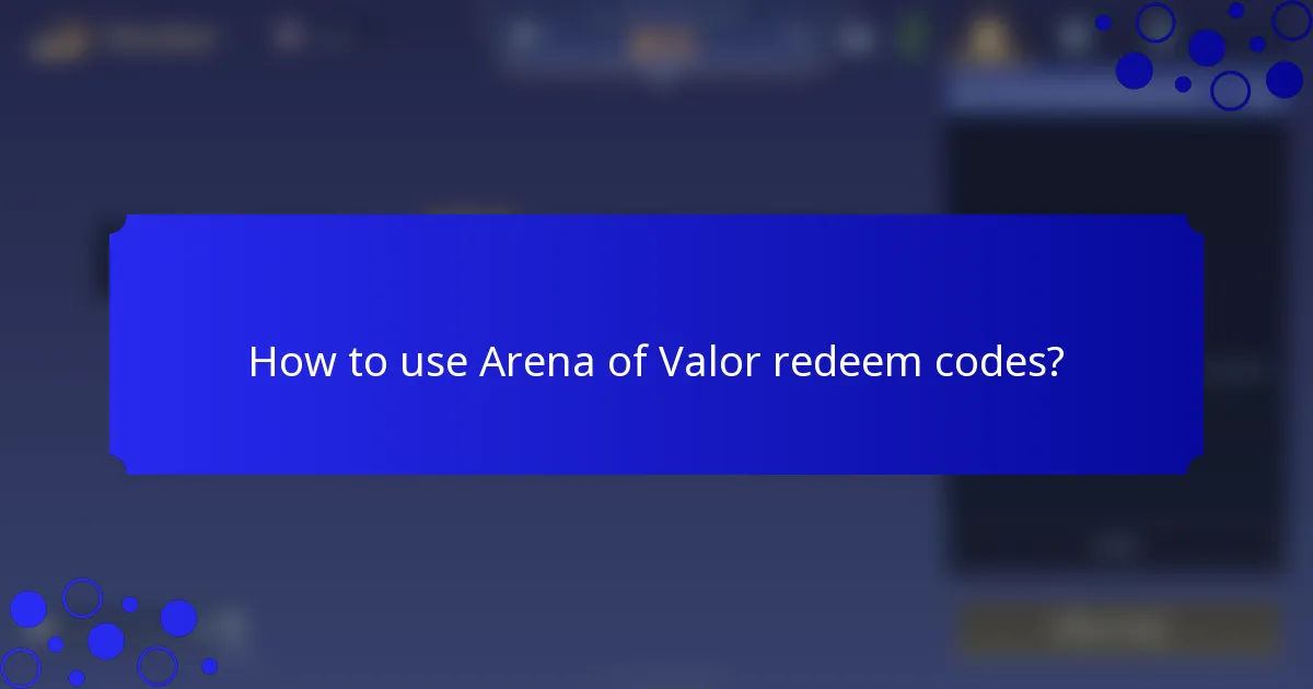 How to use Arena of Valor redeem codes?