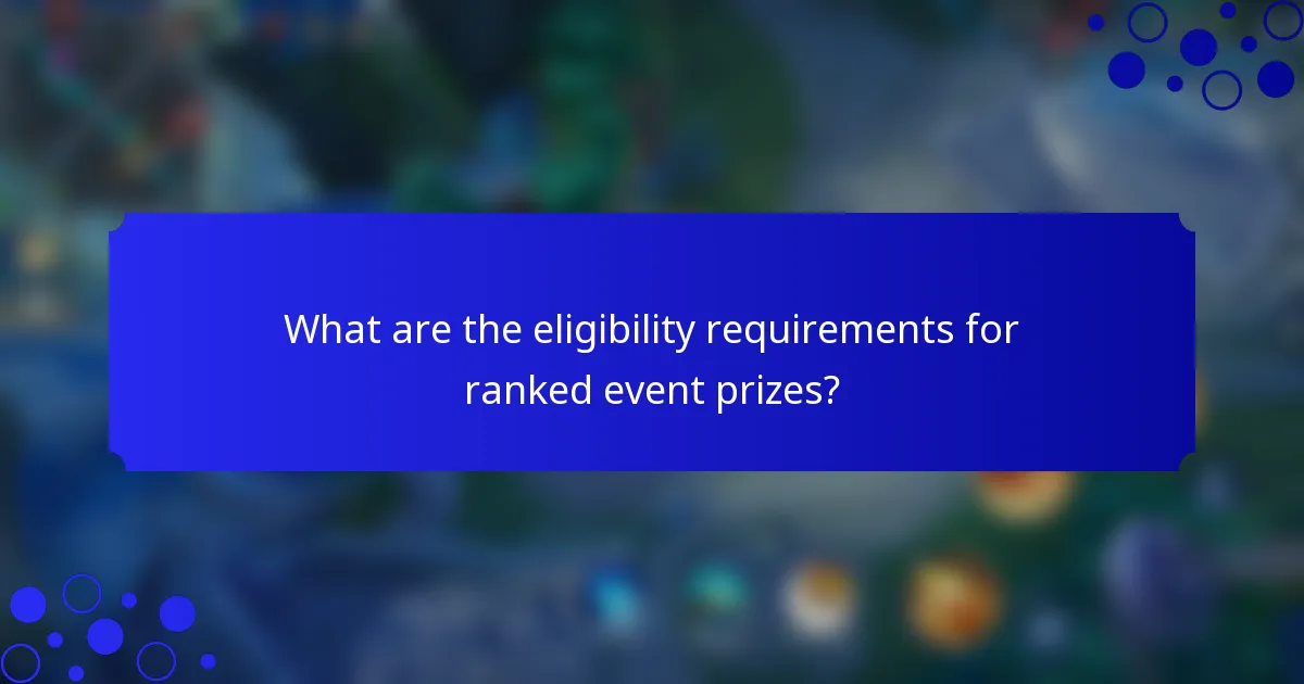 What are the eligibility requirements for ranked event prizes?