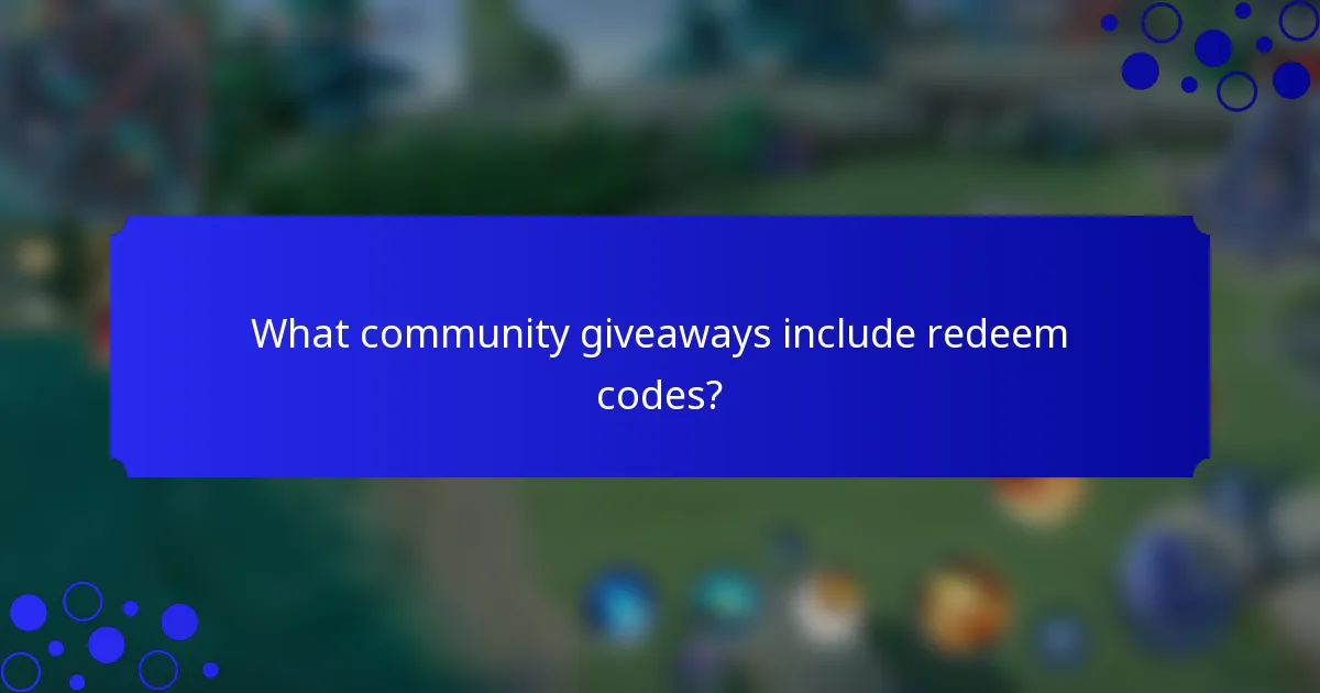 What community giveaways include redeem codes?