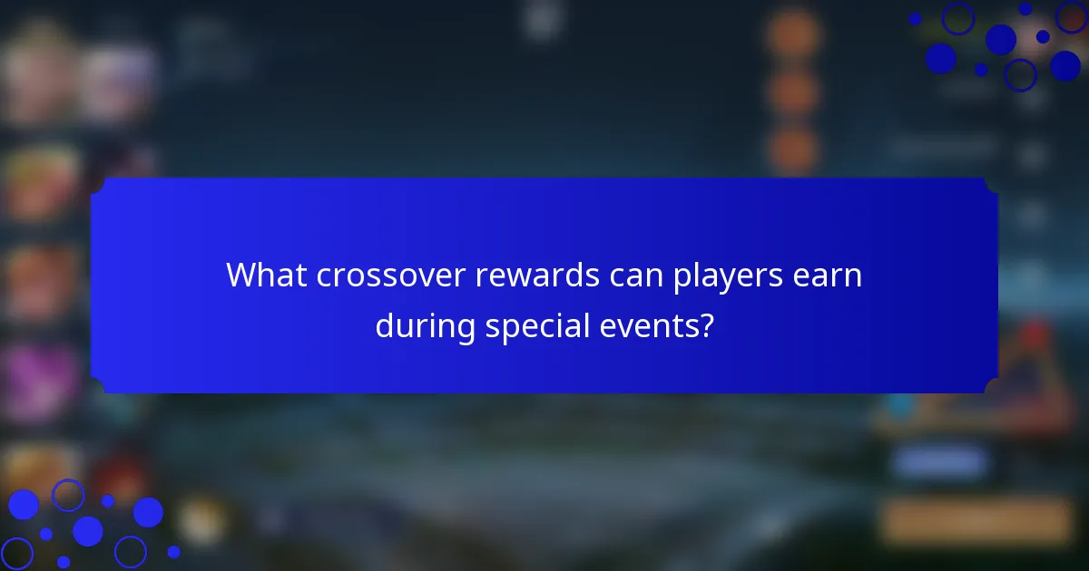 What crossover rewards can players earn during special events?
