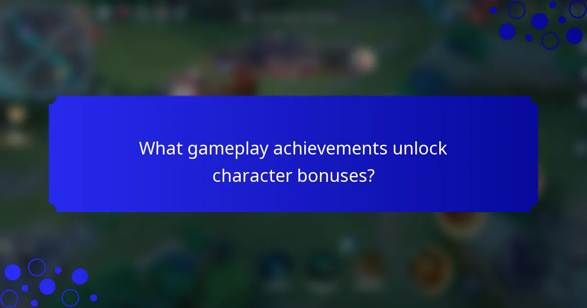 What gameplay achievements unlock character bonuses?