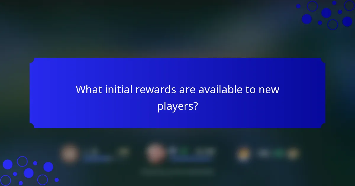 What initial rewards are available to new players?
