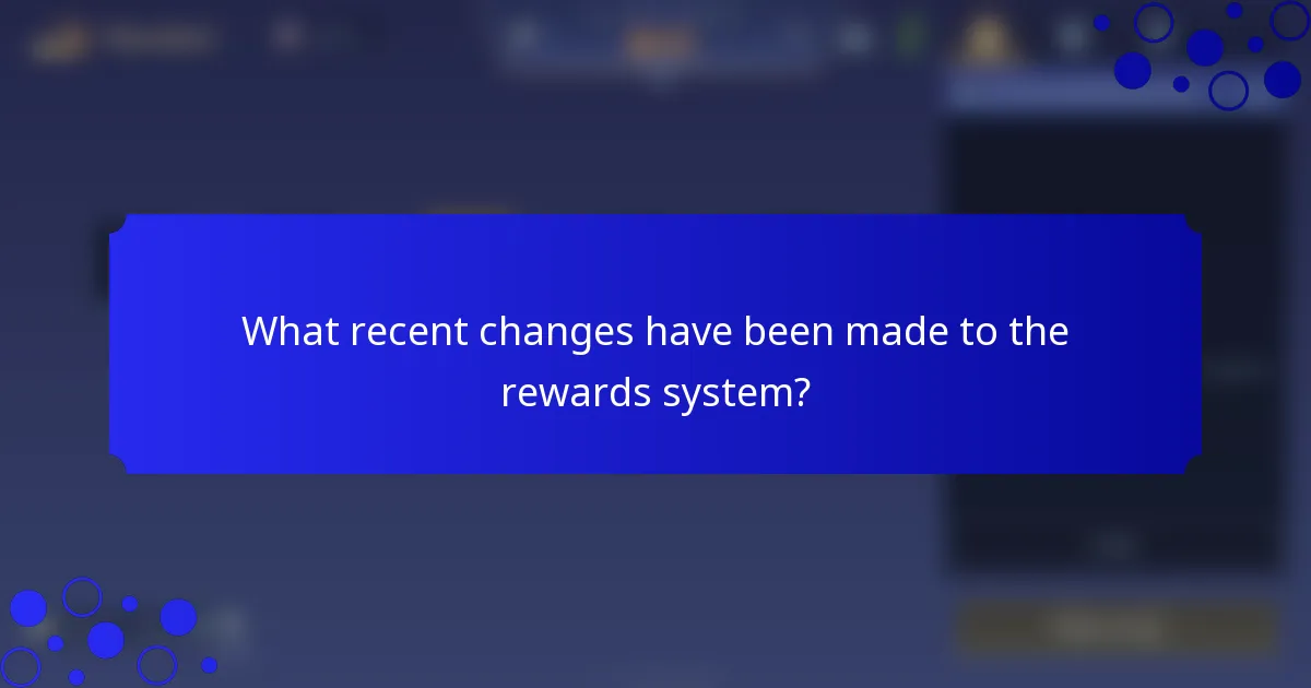 What recent changes have been made to the rewards system?