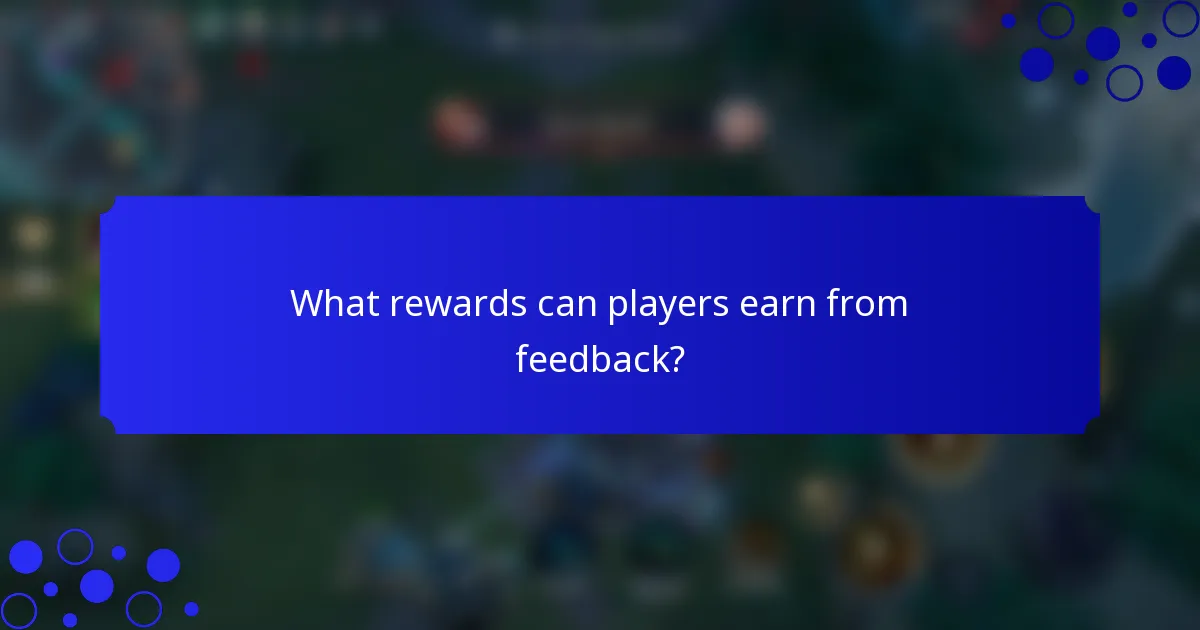What rewards can players earn from feedback?
