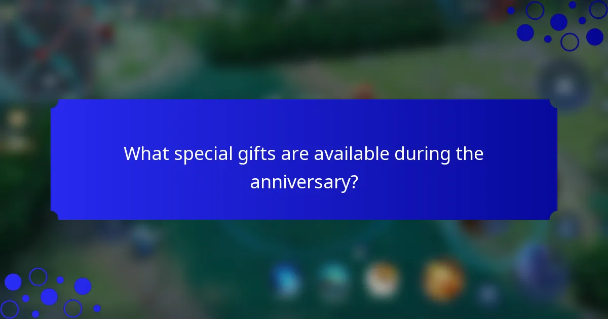 What special gifts are available during the anniversary?