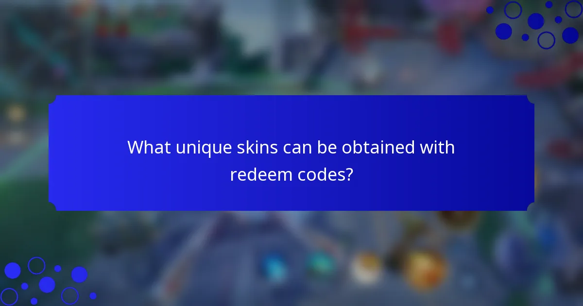 What unique skins can be obtained with redeem codes?