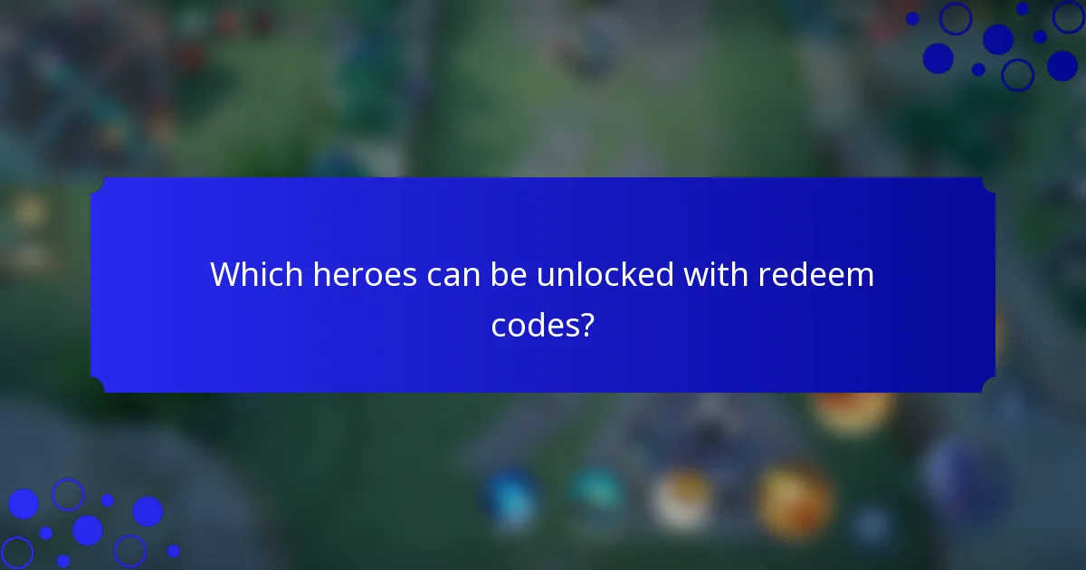 Which heroes can be unlocked with redeem codes?